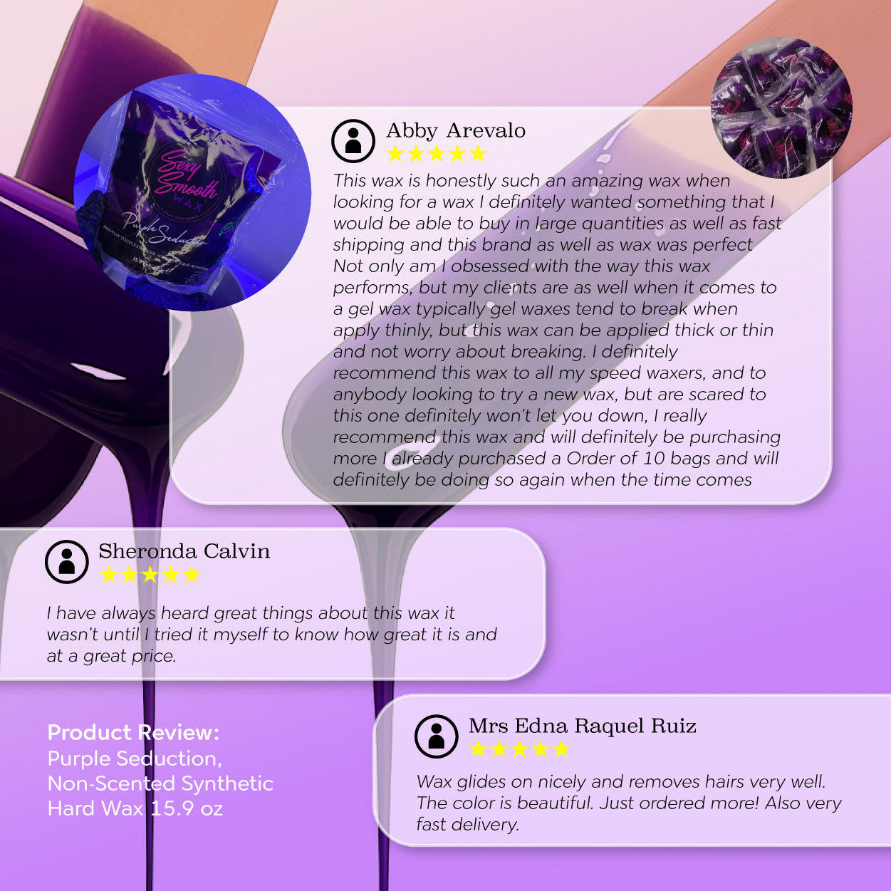Five-star customer reviews for Sexy Smooth Wax Purple Seduction non-scented synthetic hard wax highlighting smooth application, flexibility, and hair removal performance.