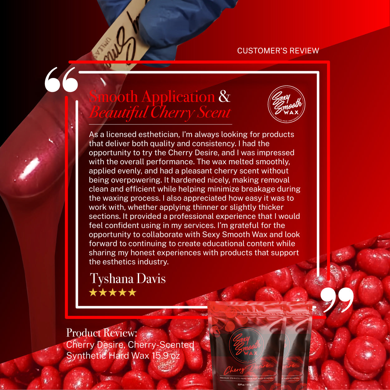 Customer review infographic for Sexy Smooth Wax Cherry Desire Cherry-Scented Synthetic Hard Wax featuring a five-star testimonial from a licensed esthetician praising its smooth application, pleasant cherry scent, clean removal, and professional waxing performance.