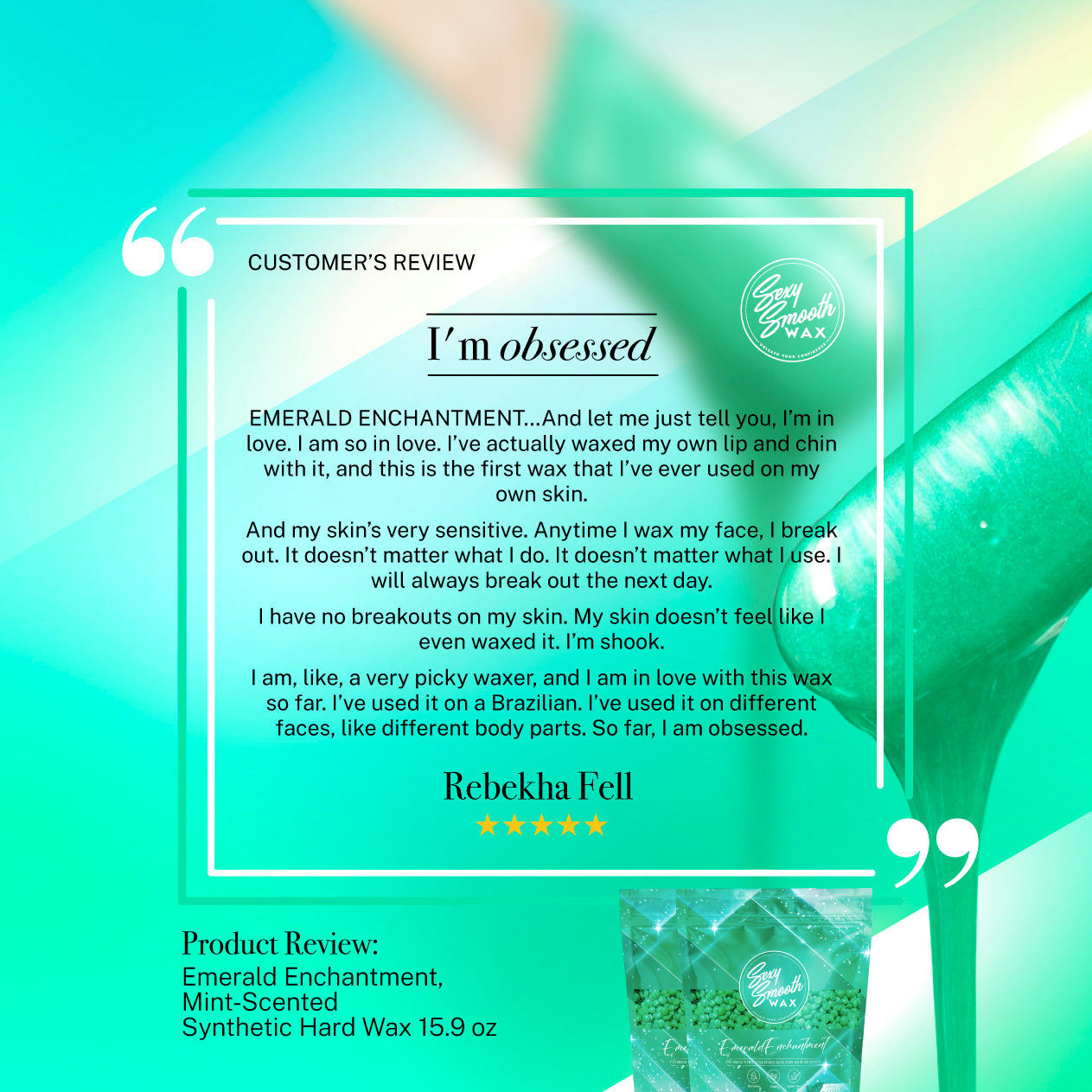 Customer review of Emerald Enchantment mint-scented synthetic hard wax by Sexy Smooth Wax