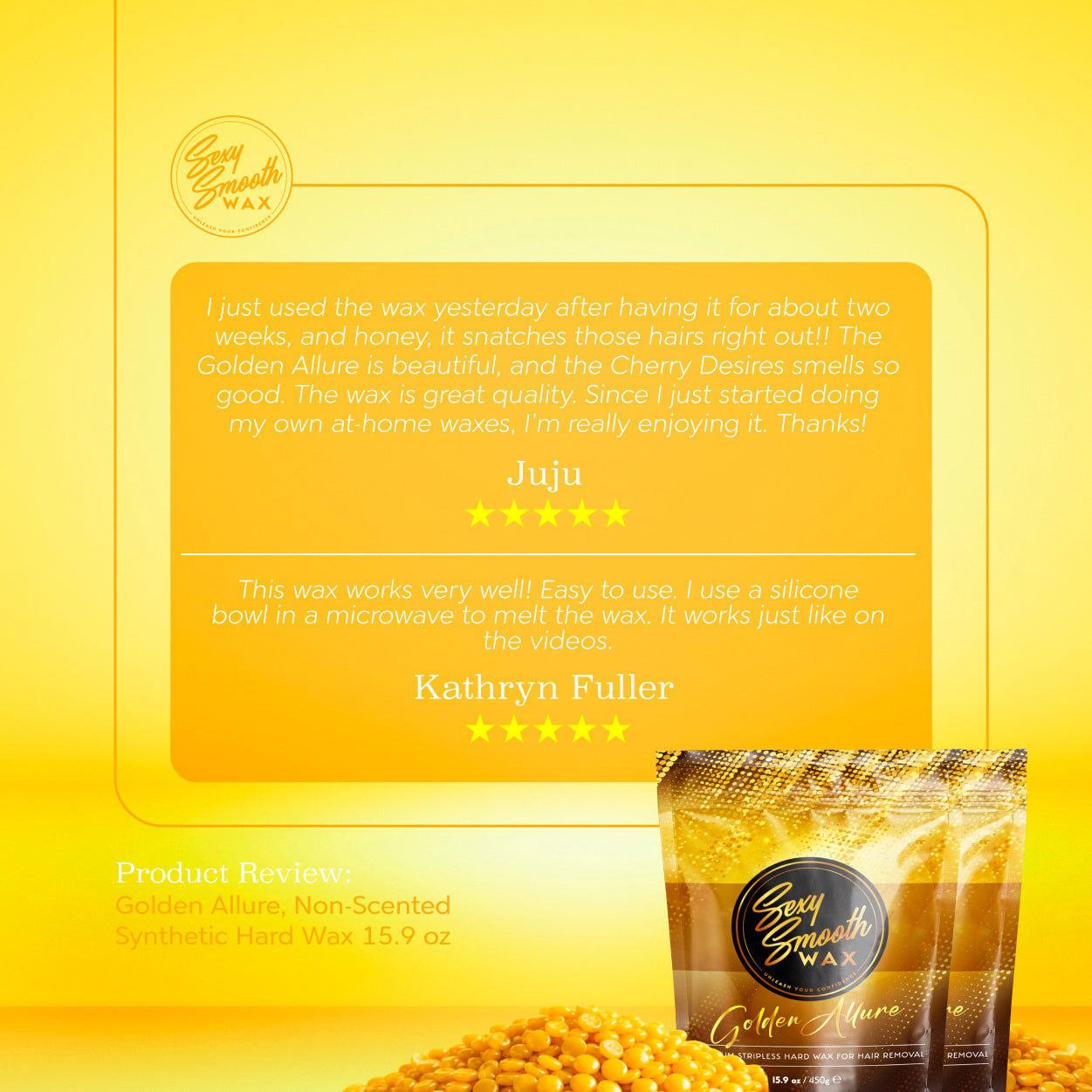 Five-star customer reviews of Sexy Smooth Wax Golden Allure non-scented synthetic hard wax with gold wax beads and product bags.