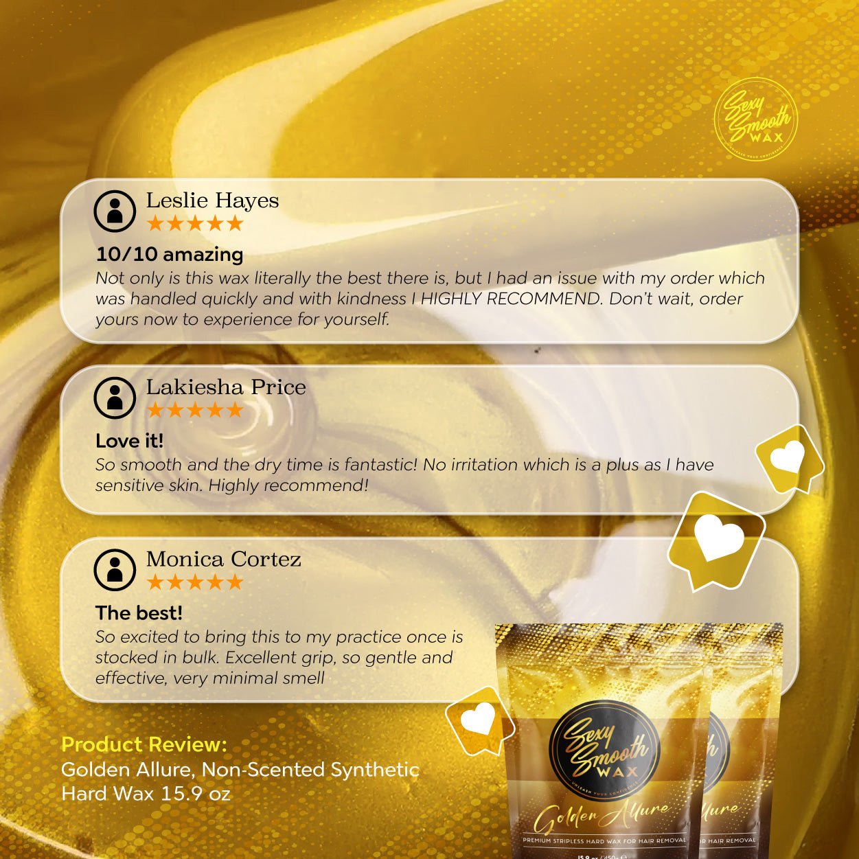 Five-star customer reviews for Sexy Smooth Wax Golden Allure non-scented synthetic hard wax for professional and at-home hair removal.