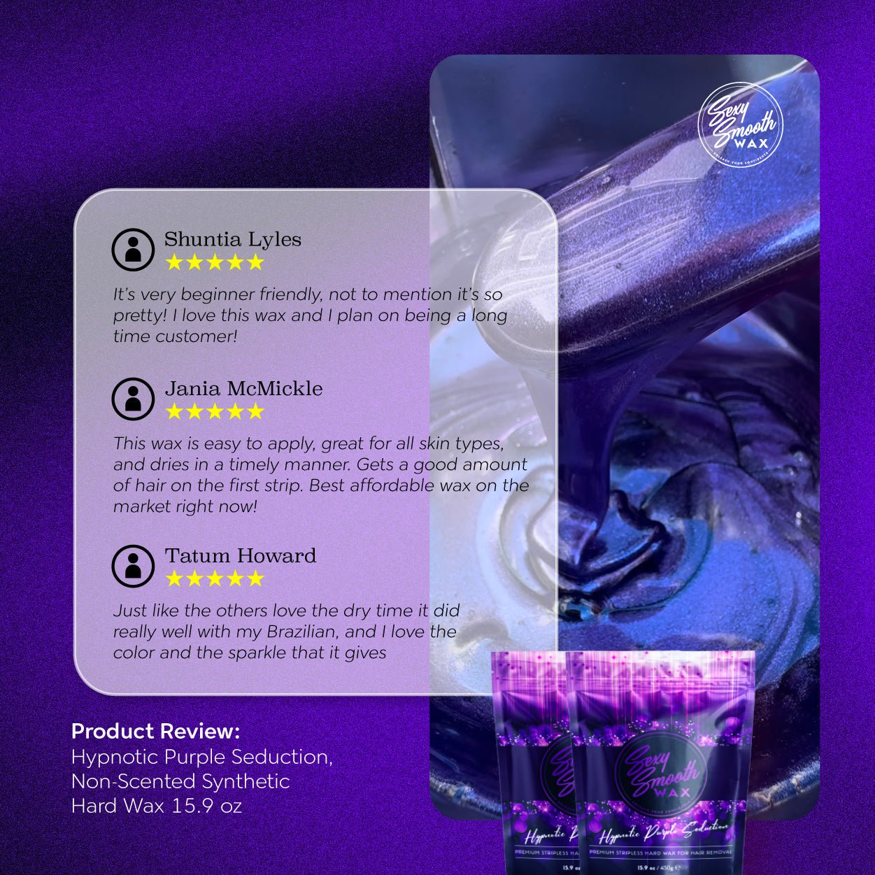 Five-star customer reviews for Sexy Smooth Wax Hypnotic Purple Seduction non-scented synthetic hard wax with purple shimmer.