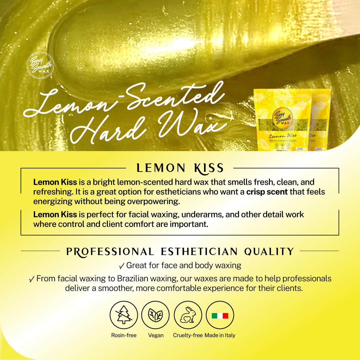 Sexy Smooth Wax Lemon Kiss lemon-scented hard wax for professional face and body waxing, including facial, underarm, and Brazilian waxing.