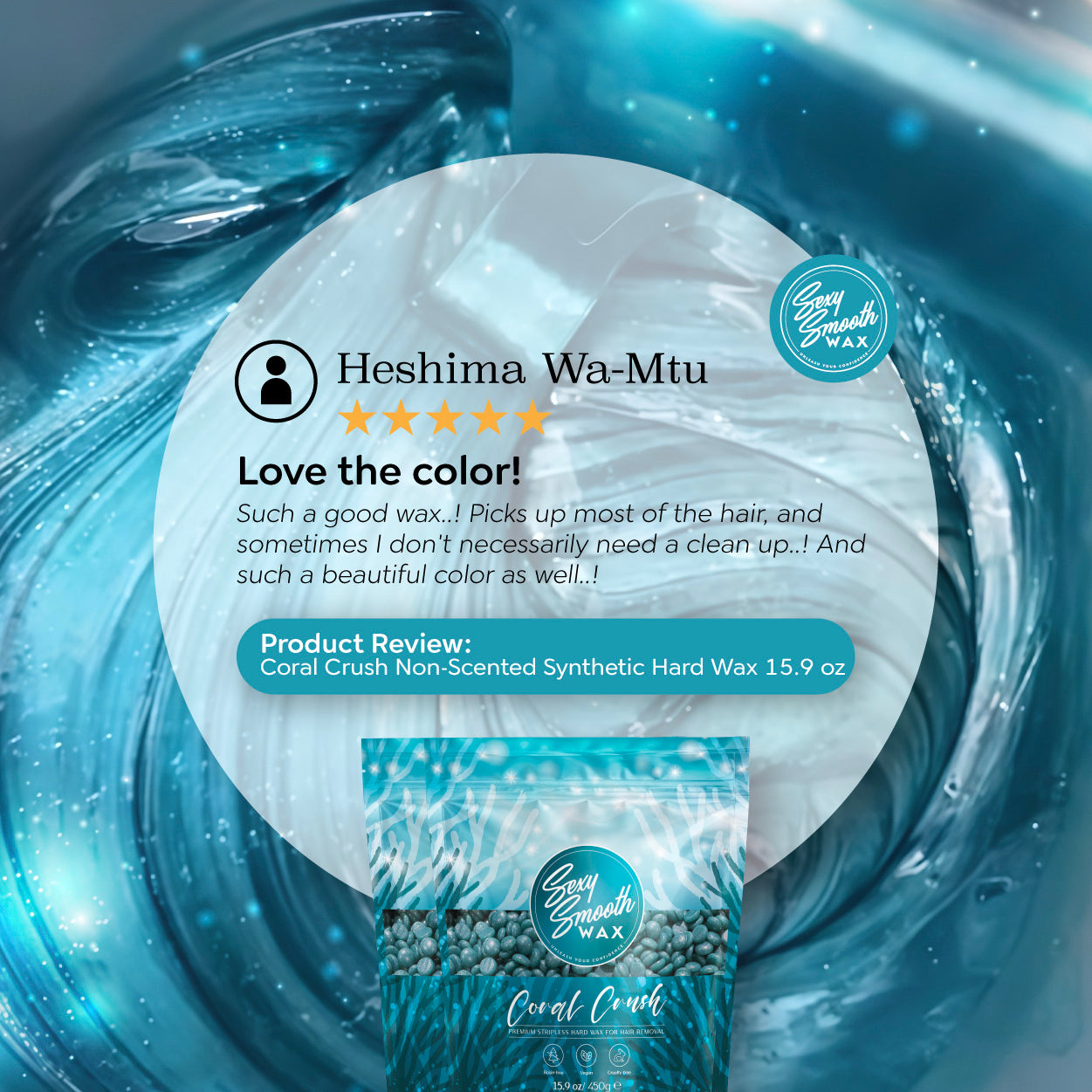 5-star customer review by Heshima Wa-Mtu for Sexy Smooth Wax Coral Crush non-scented synthetic hard wax 15.9 oz.