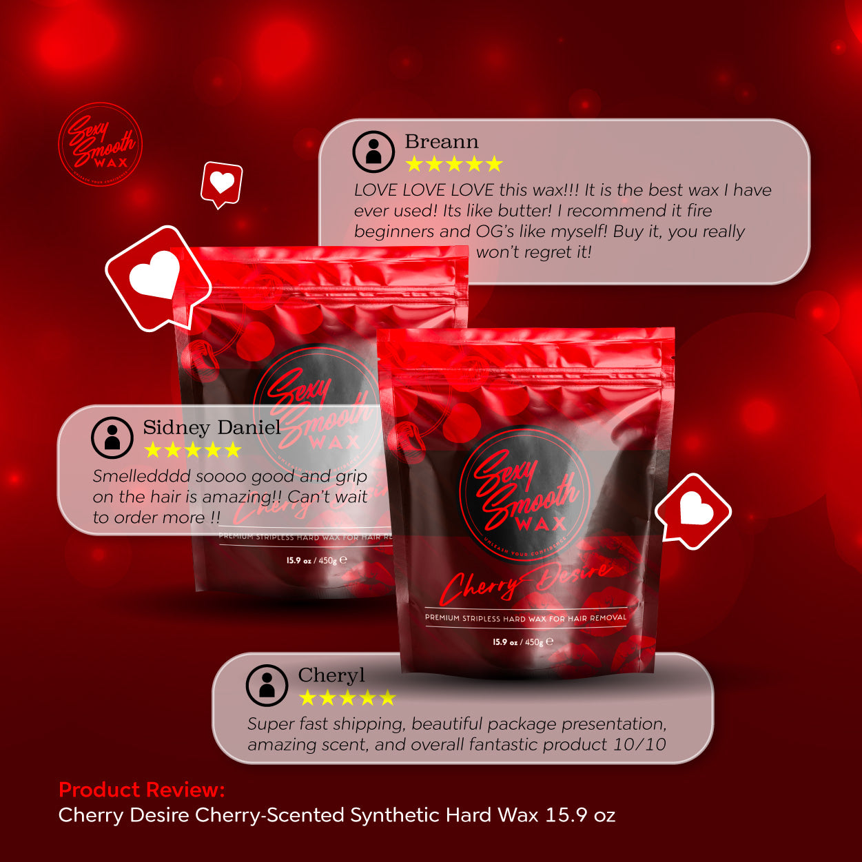 Product review banner for Sexy Smooth Wax Cherry Desire synthetic hard wax 15.9 oz featuring red wax packaging surrounded by 5-star customer testimonials from Breann, Sidney Daniel, and Cheryl.