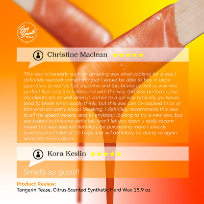 Five-star esthetician reviews of Sexy Smooth Wax Tangerine Tease citrus-scented synthetic hard wax highlighting flexibility, bulk purchasing, and professional waxing performance.